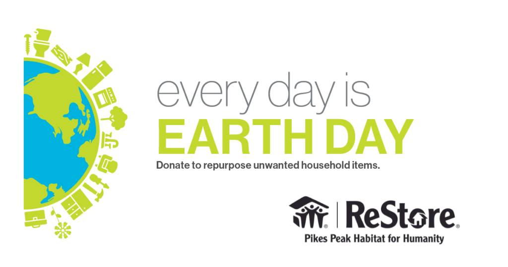 Every day is Earth Day. Donate to repurpose unwanted household items.
